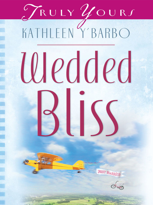 Title details for Wedded Bliss by Kathleen Y'Barbo - Wait list